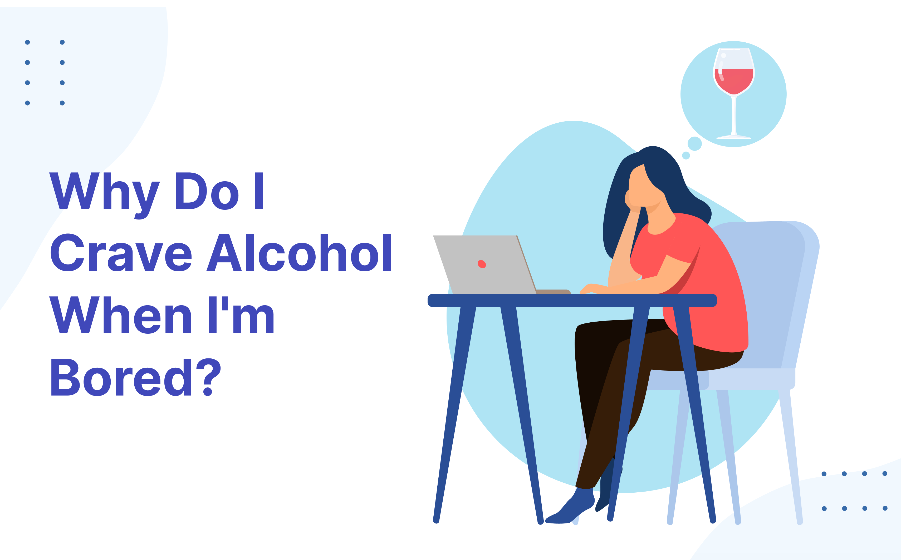 Why Do I Crave Alcohol When I'm Bored